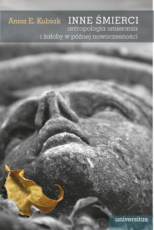 okładka Inne śmierci. Antropologia umierania i żałoby w późnej nowoczesności ebook | epub, mobi | Anna E. Kubiak