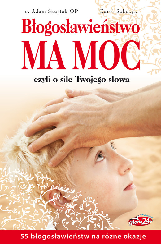 okładka Błogosławieństwo ma moc, czyli o sile Twojego słowa ebook | epub, mobi | Adam Szustak, Karol Sobczyk
