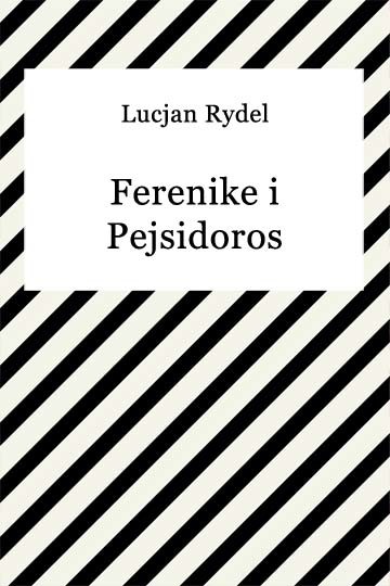 okładka Ferenike i Pejsidoros ebook | epub, mobi | Lucjan Rydel