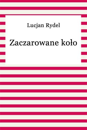okładka Zaczarowane koło ebook | epub, mobi | Lucjan Rydel