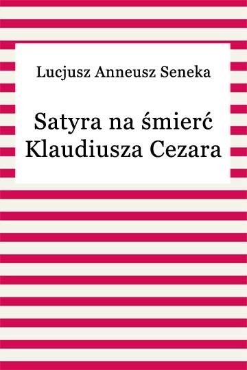 okładka Satyra na śmierć Klaudiusza Cezara ebook | epub, mobi | Lucjusz Anneusz Seneka