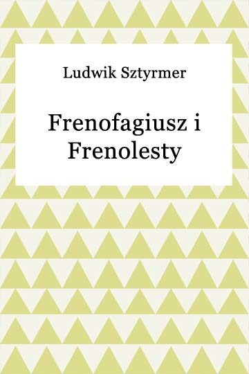 okładka Frenofagiusz i Frenolesty ebook | epub, mobi | Ludwik Sztyrmer