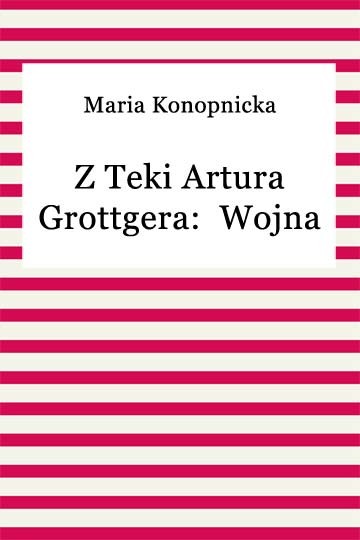okładka Z teki Artura Grottgera:  Wojna ebook | epub, mobi | Maria Konopnicka
