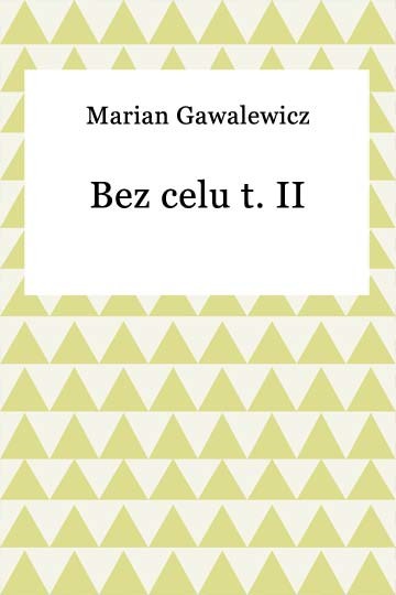 okładka Bez celu t. II ebook | epub, mobi | Marian Gawalewicz