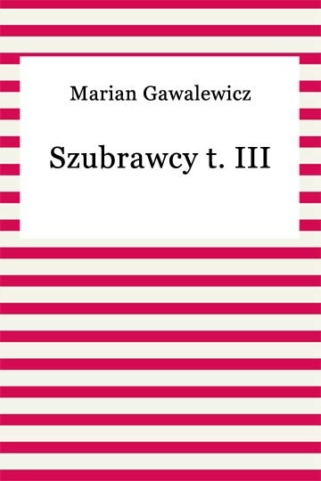 okładka Szubrawcy t. III ebook | epub, mobi | Marian Gawalewicz