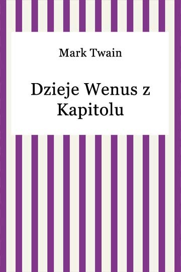 okładka Dzieje Wenus z Kapitolu ebook | epub, mobi | Mark Twain