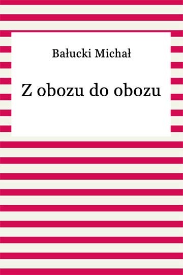 okładka Z obozu do obozu ebook | epub, mobi | Michał Bałucki