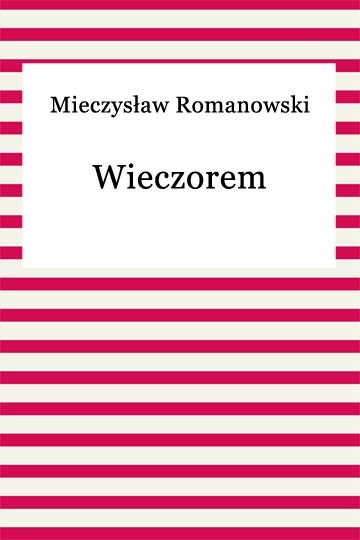 okładka Wieczorem ebook | epub, mobi | Mieczysław Romanowski