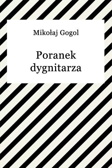 okładka Poranek dygnitarza ebook | epub, mobi | Mikołaj Gogol