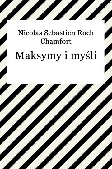 okładka Maksymy i myśli ebook | epub, mobi | Sebastien-Roch Nicolas (de Chamfort)