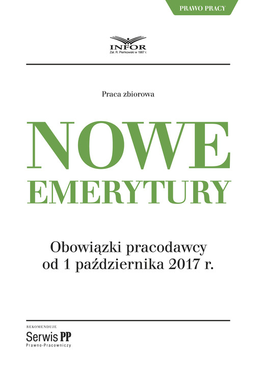 okładka Nowe emerytury. Obowiązki pracodawcy po zmianach od 1 października 2017 ebook | pdf | Praca Zbiorowa