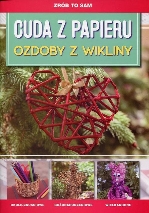 okładka Cuda z papieru Ozdoby z wikliny ebook | pdf | Iwona Meszek