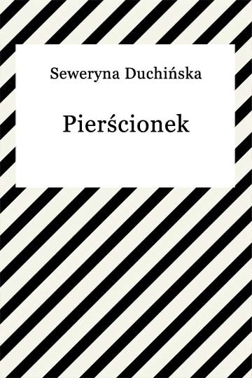 okładka Pierścionek ebook | epub, mobi | Seweryna Duchińska