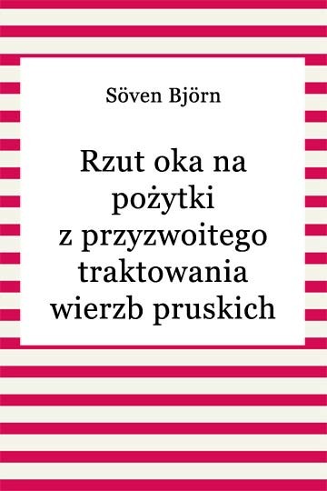 okładka Rzut oka na pożytki z przyzwoitego traktowania wierzb pruskich ebook | epub, mobi | Söven Björn
