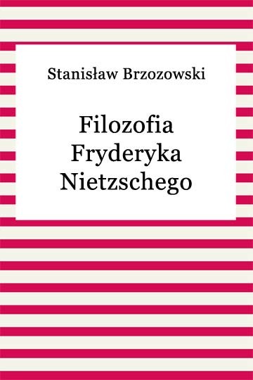 okładka Filozofia Fryderyka Nietzschego ebook | epub, mobi | Stanisław Brzozowski