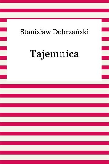 okładka Tajemnica ebook | epub, mobi | Stanisław Dobrzański