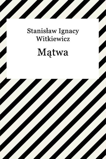 okładka Mątwa ebook | epub, mobi | Stanisław Ignacy Witkiewicz (Witkacy)