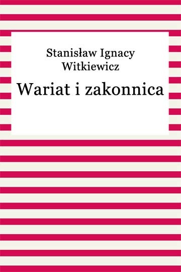 okładka Wariat i zakonnica ebook | epub, mobi | Stanisław Ignacy Witkiewicz (Witkacy)