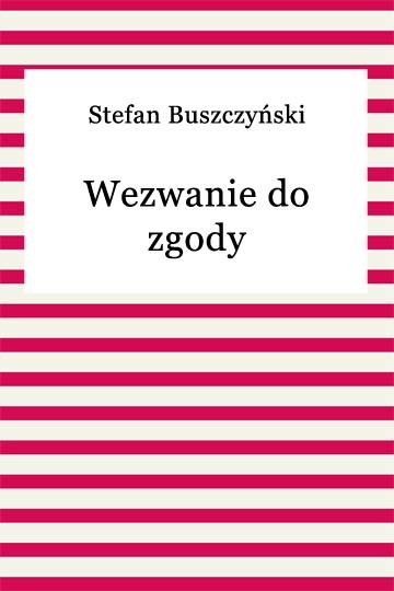 okładka Wezwanie do zgody ebook | epub, mobi | Stefan Buszczyński