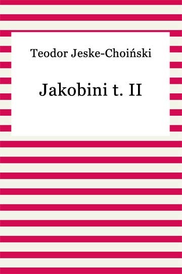okładka Jakobini t. II ebook | epub, mobi | Teodor Jeske-Choiński