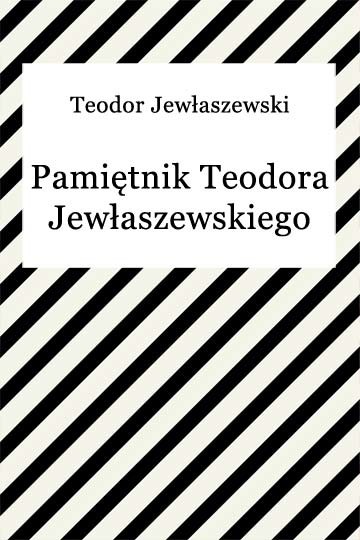okładka Pamiętnik Teodora Jewłaszewskiego ebook | epub, mobi | Teodor Jewłaszewski