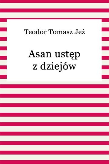 okładka Asan ustęp z dziejów ebook | epub, mobi | Teodor Tomasz Jeż