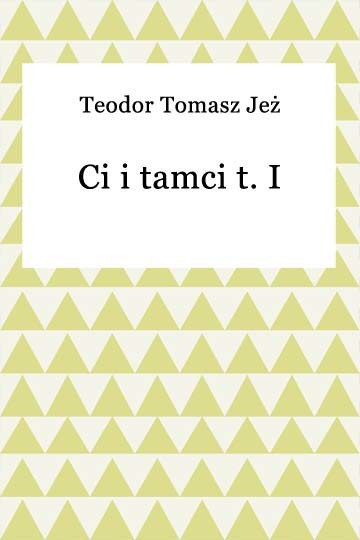 okładka Ci i tamci t. I ebook | epub, mobi | Teodor Tomasz Jeż