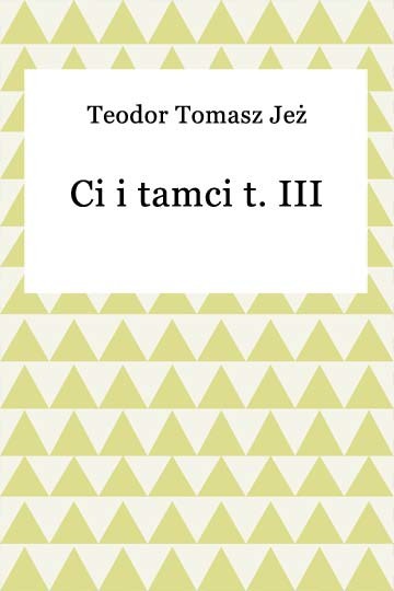 okładka Ci i tamci t. III ebook | epub, mobi | Teodor Tomasz Jeż