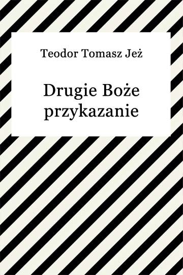 okładka Drugie Boże przykazanie ebook | epub, mobi | Teodor Tomasz Jeż