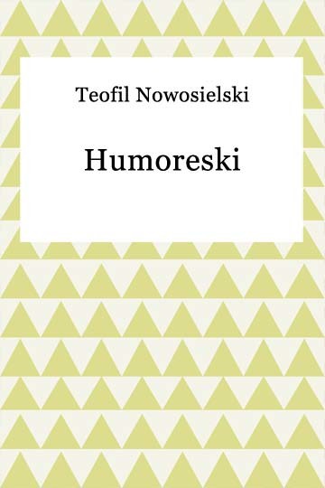 okładka Humoreski ebook | epub, mobi | Teofil Nowosielski
