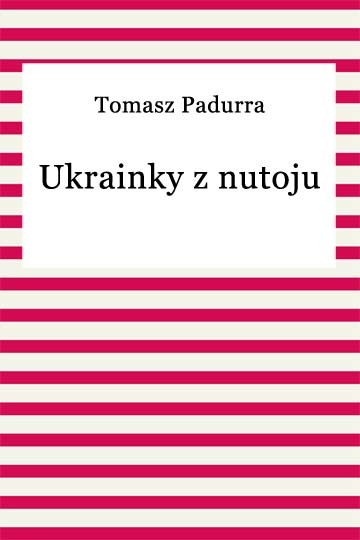 okładka Ukrainky z nutoju ebook | epub, mobi | Tomasz Padurra