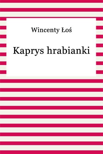 okładka Kaprys hrabianki ebook | epub, mobi | Wincenty Łoś