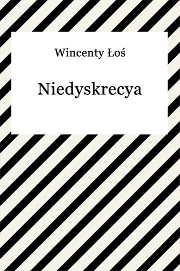 okładka Niedyskrecya ebook | epub, mobi | Wincenty Łoś