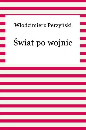 okładka Świat po wojnie ebook | epub, mobi | Włodzimierz Perzyński