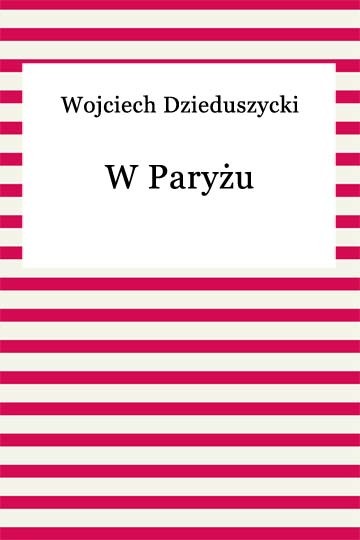 okładka W Paryżu ebook | epub, mobi | Wojciech Dzieduszycki