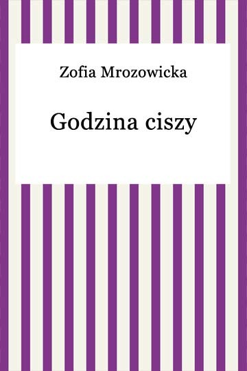 okładka Godzina ciszy ebook | epub, mobi | Zofia Mrozowicka