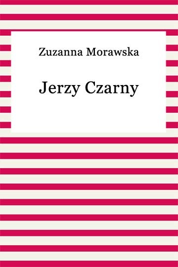 okładka Jerzy Czarny ebook | epub, mobi | Zuzanna Morawska