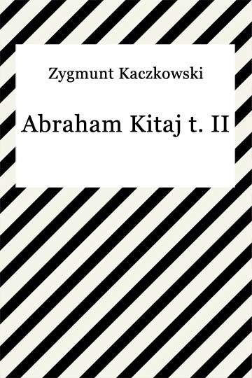 okładka Abraham Kitaj t. II ebook | epub, mobi | Zygmunt Kaczkowski