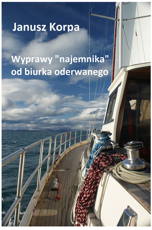 okładka Wyprawy „najemnika” od biurka oderwanego ebook | epub, mobi | Janusz Korpa