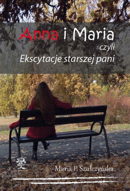 okładka Anna i Maria czyli Ekscytacje starszej pani ebook | pdf | Maria P. Szułczyńska