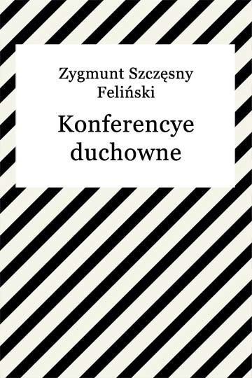 okładka Konferencye duchowne - popr. W treści epuba Tom II na Tom I ebook | epub, mobi | Zygmunt Szczęsny Feliński