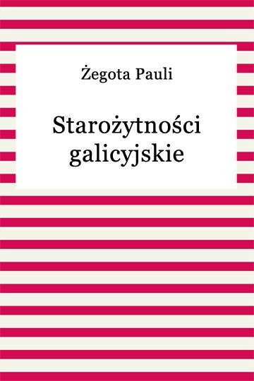 okładka Starożytności galicyjskie ebook | epub, mobi | Żegota Pauli