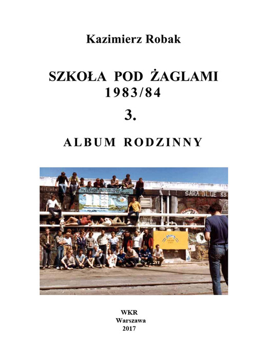 okładka Szkoła Pod Żaglami 1983/84. 3. ALBUM RODZINNY ebook | epub, mobi | Kazimierz Robak