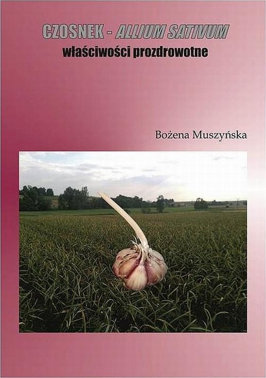 okładka Czosnek  -  allium sativum  właściwości prozdrowotne ebook | pdf | Bożena Muszyńska