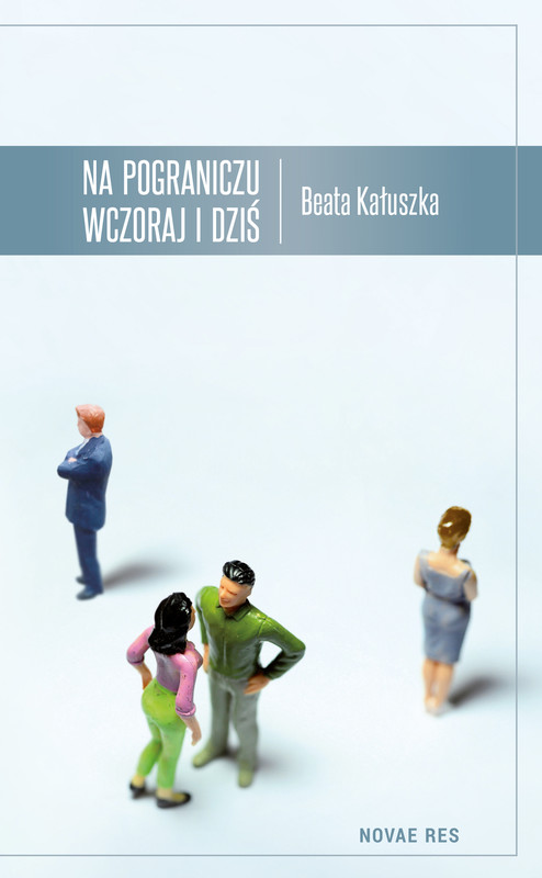 okładka Na pograniczu wczoraj i dziś ebook | epub, mobi | Beata Kałuszka