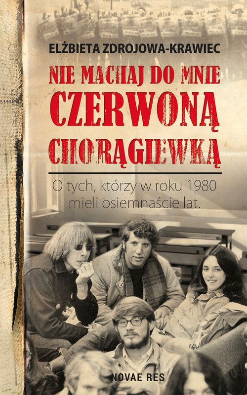 okładka Nie machaj do mnie czerwoną chorągiewką ebook | epub, mobi | Elżbieta Zdrojowa-Krawiec