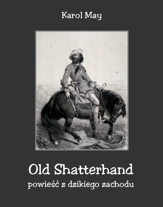okładka Old Shatterhand. Powieść z dzikiego zachodu ebook | epub, mobi | Karol May
