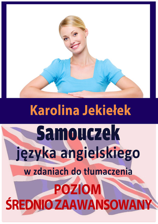 okładka Samouczek języka angielskiego w zdaniach do tłumaczenia. Poziom średnio zaawansowany ebook | epub, mobi | Karolina Jekiełek