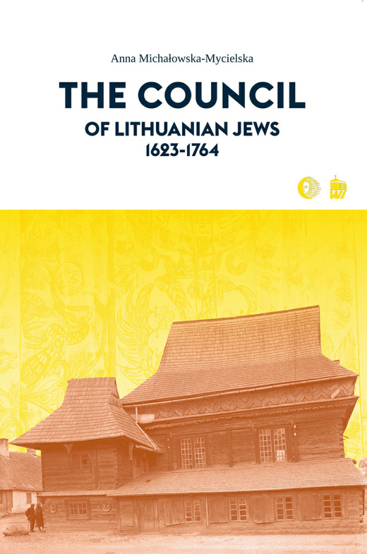 okładka The Council of Lithuanian Jews 1623-1764 ebook | epub, mobi | Anna Michałowska-Mycielska
