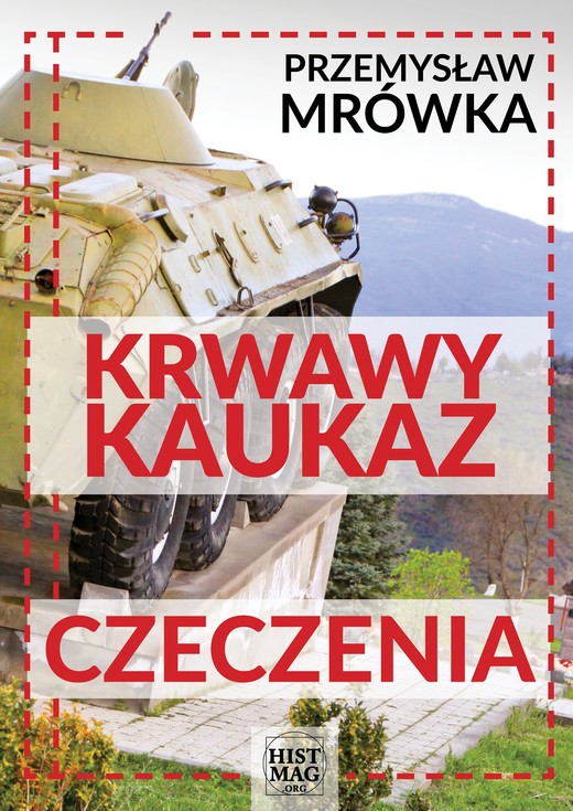 okładka Krwawy Kaukaz: Czeczenia ebook | epub, mobi | Przemysław Mrówka